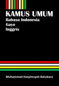 Kamus Umum Bahasa Indonesia-Gayo-Inggris