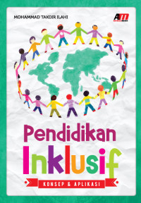 Pendidikan Inklusif : Konsep & Aplikasi