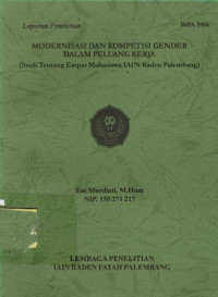 Modernisasi dan Kompetisi Gender dalam Peluang Kerja (Studi tentang Empat Mahasiswa IAIN Raden Fatah Palembang)