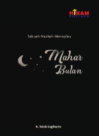 Mahar Bulan: Sebuah Naskah Monoplay