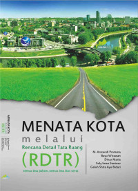 Menata Kota Melalui Rencana Detail Tata Ruang (RDTR): Semua Bisa Paham, Semua Bisa Ikut Serta