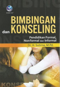 Bimbingan dan Konseling: Pendidikan Formal, Nonformal dan Informal