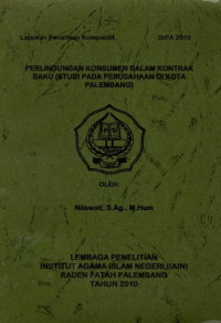 Perlindungan Konsumen Dalam Kontrak Baku (Studi Pada Perusahaan Di Kota Palembang).--