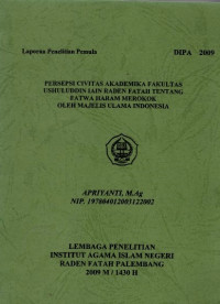 Persepsi Civitas Akademika Fakultas Ushuluddin IAIN Raden Fatah Tentang Fatwa Haram Merokok Oleh Majelis Ulama Indonesia.--
