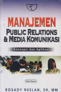 Manajemen Public Relations dan Media Komunikasi: Konsepsi dan Aplikasi