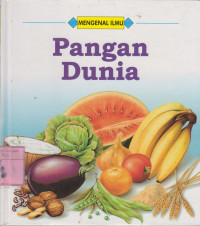 Mengenal Ilmu: Pangan Dunia
