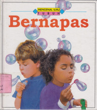 Mengenal Ilmu Tubuh: Bernapas