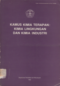 Kamus Kimia Terapan : Kimia Lingkungan dan Kimia Industri