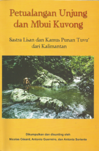 Pertualangan unjung dan mbui kuvong: sastra lisan dan kamus punan tuvu' dari Kalimatan.