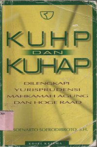 KUHP Dan KUHAP: Dilengkapi Yurisprudensi Mahkamah Agung Dan Hoge Raad