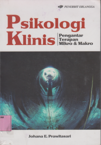 Psikologi Klinis : Pengantar Terapan Mikro dan Makro