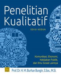Penelitian Kualitatif : Komunikasi, Ekonomi, Kebijakan Publik dan Ilmu Sosial Lainnya
