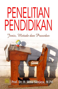 Penelitian Pendidikan : Jenis, Metode dan Prosedur