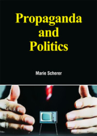 Propaganda and Politics. [EBOOK]