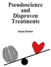 Pseudoscience and Disproven Treatments. [EBOOK]