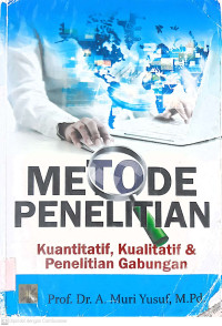 Metode Penelitian Kuantitatif, Kualitatif dan Penelitian Gabungan