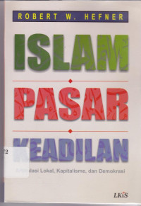 Islam Pasar Keadilan: Artikulasi Lokal, Kapitalisme dan Demokrasi