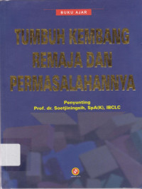 Tumbuh Kembang Remaja dan Permasalahnnya