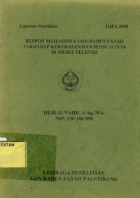Respon Mahasiswa IAIN Raden Fatah terhadap Kekerasan dan Sensualitas di Media Televisi.--