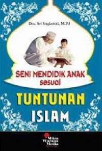 Seni Mendidik Anak Sesuai Tuntunan Islam