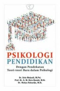 Psikologi Pendidikan dengan Pendekatan Teori-teori Baru dalam Psikologi