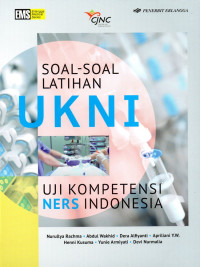 Soal-soal Latihan UKNI: Uji Kompetensi Ners Indonesia
