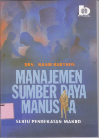 Manajemen Sumber Daya Manusia: Suatu Pendekatan Makro