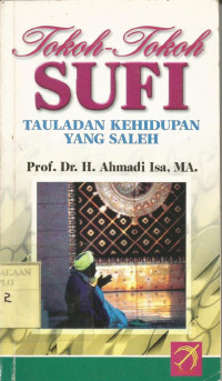 Tokoh-tokoh sufi : tauladan kehidupan yang saleh.--