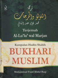 Terjemah Al-Lu'lu' wal Marjan : Kumpulan Hadits Shahih Bukhari Muslim