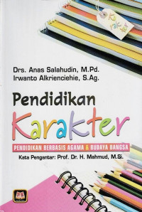 Pendidikan Karakter: Pendidikan Berbasis Agama dan Budaya Bangsa