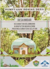 Pemetaan Sosial Desa : Desa Midar Kecamatan Gelumbang Kabupaten Muara Enim Provinsi Sumatera Selatan