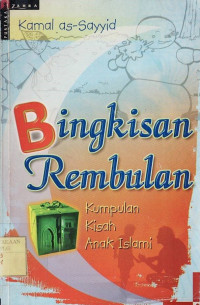 Bingkisan Rembulan : Kumpulan Kisah Anak Islami
