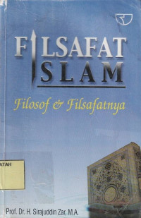 Filsafat Islam : Filosof dan Filsafatnya