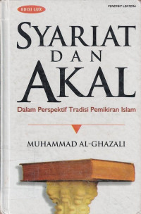 Syariat Dan Akal : Dalam Perspektif Tradisi Pemikiran Islam.--