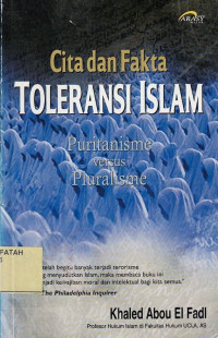 Cita dan Fakta Toleransi  Islam  :  Puritanisme  Versus  Pluralisme.--