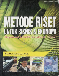 Metode Riset untuk Bisnis dan Ekonomi : Bagaimana Meneliti dan Menulis Tesis?