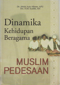 Dinamika Kehidupan Beragama : Muslim Pedesaan