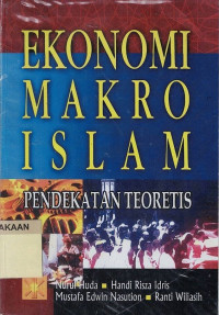 Ekonomi Makro Islam : Pendekatan Teoritis.--