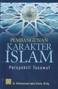 Pembangunan Karakter Islam: Perspektif Tasawuf.--