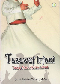Tasawuf Irfani : Tutup Nasut Buka Lahut