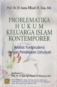 Problematika Hukum Keluarga Islam Kontemporer : Analisis Yurisprudensi dengan Pendekatan Ushuliyah.--