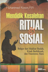 Mendidik Kesehatan Ritual dan Sosial Belajar dari Hakikat Ibadah, Kisah Berhikmah, dan Fenomena Alam