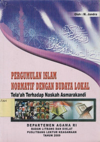 Pergumulan Islam Normatif dengan Budaya Lokal Telaah terhadap Naskah Asmarakandi.--