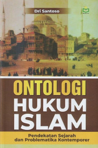 Ontologi Hukum Islam: Pendekatan Sejarah dan Problematika Kontemporer