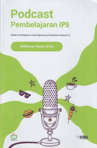 Podcast Pembelajaran IPS: Media Pembelajaran Audio Digital yang Dibutuhkan Generasi Z