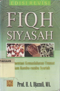 Fiqh Siyasah : Implementasi Kemaslahatan Ummat dalam Rambu-rambu Syariah
