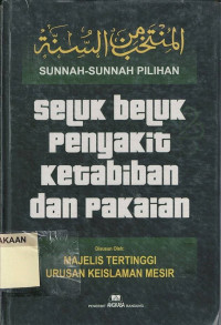Sunnah-sunnah Pilihan : Seluk Beluk Penyakit Ketabiban dan Pakaian