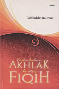 Dahulukan Akhlak diatas Fiqih