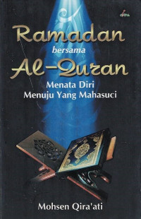 Ramadhan Bersama Al-Qur'an : Menata Diri Menuju yang Mahasuci