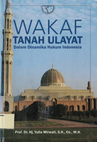 Wakaf Tanah Ulayat dalam Dinamika Hukum Indonesia